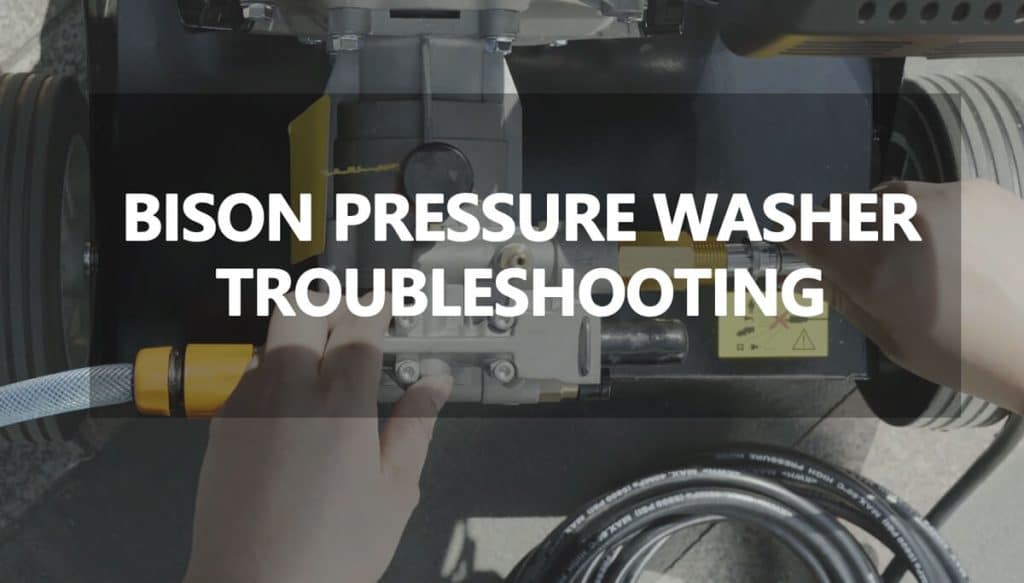 Pressure washer troubleshooting BISON