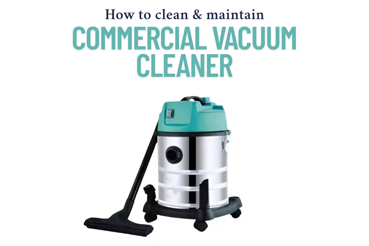 Limpiar y mantener la aspiradora comercial